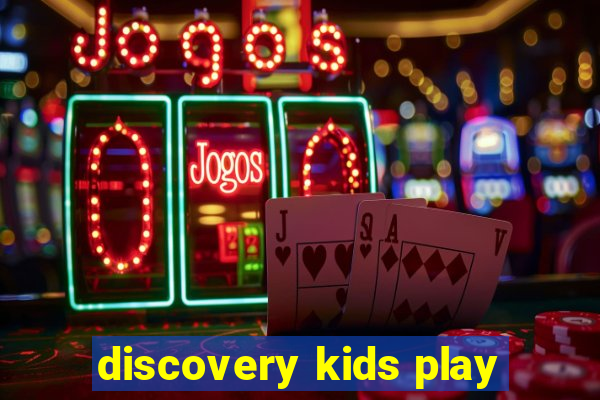 discovery kids play